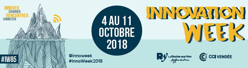 L'innovation Week Vendée du 4 au 11 octobre 2018